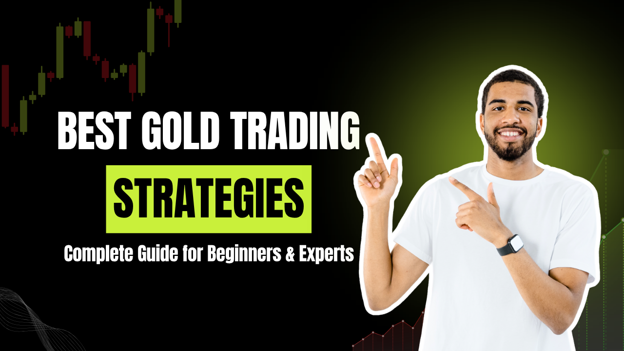 Read more about the article Best Gold Trading Strategies: Complete Guide for Beginners & Experts
