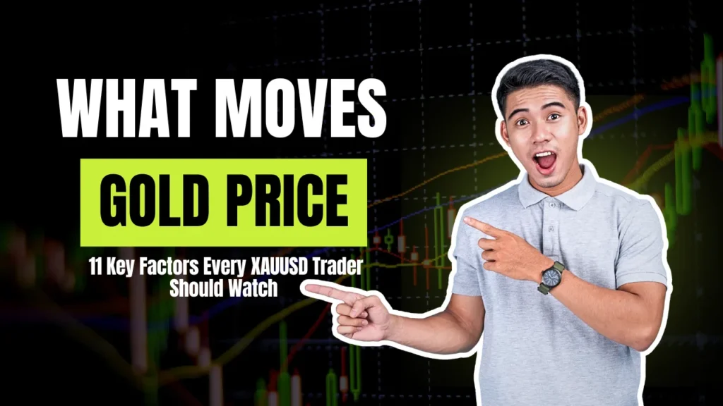 What Moves Gold Price? 11 Key Factors Every XAUUSD Trader Should Watch